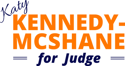 Katherine Kennedy McShane for Judge